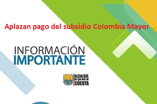 Aplazan en Cúcuta el pago del subsidio de Colombia Mayor 050221Colombiamayoraplazado